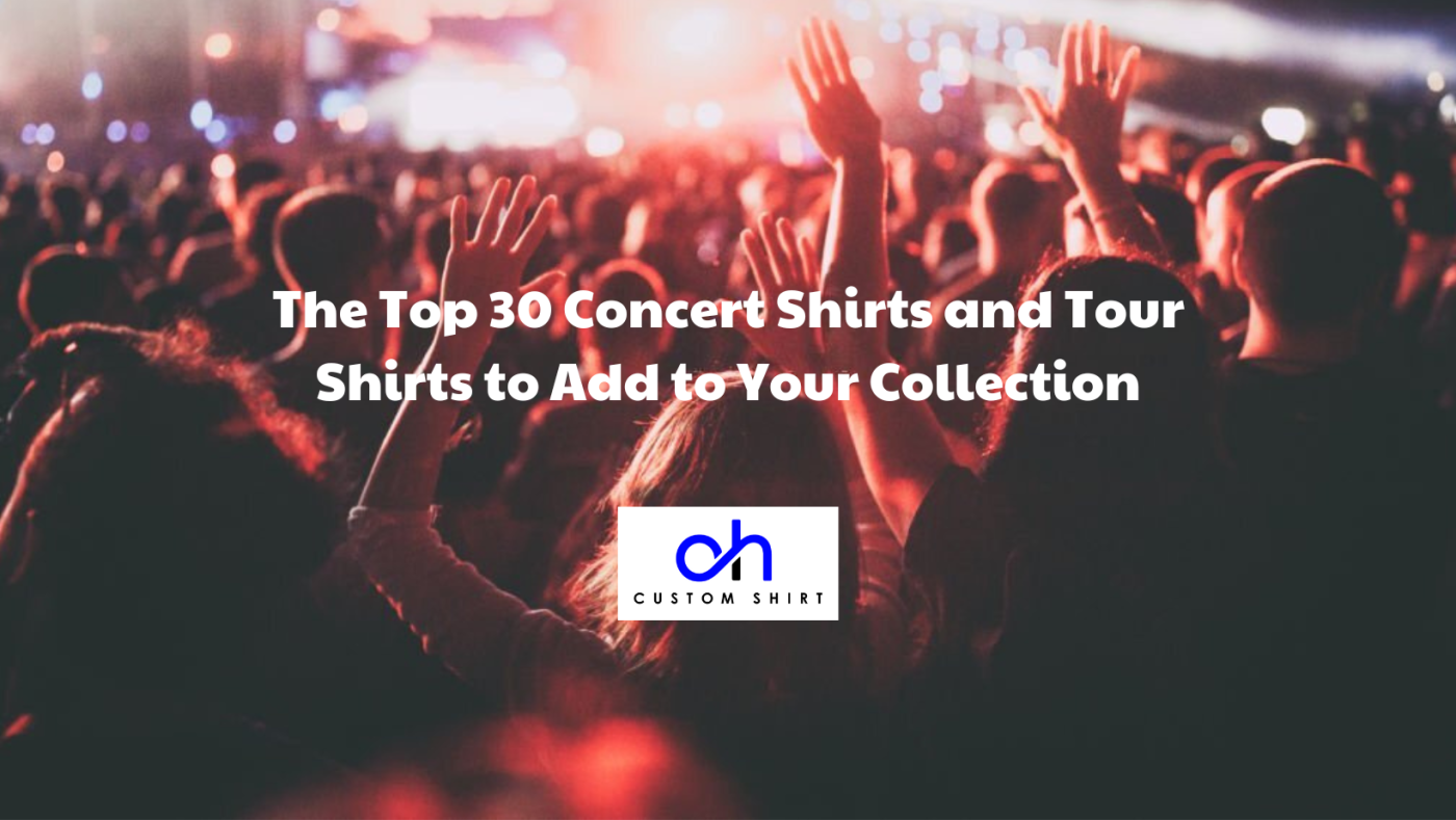 The Top 30 Concert Shirt, Tour Shirts You Need To Add To Your Collection